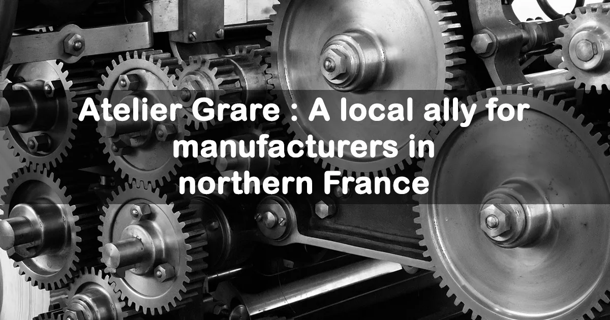 manufacturer ally Atelier Grare in northern France