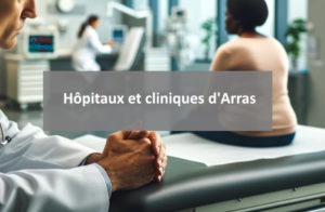 Hôpital Arras : hôpitaux, établissements de santé