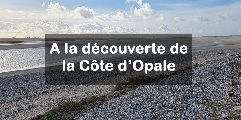 découverte de la Côte d’Opale