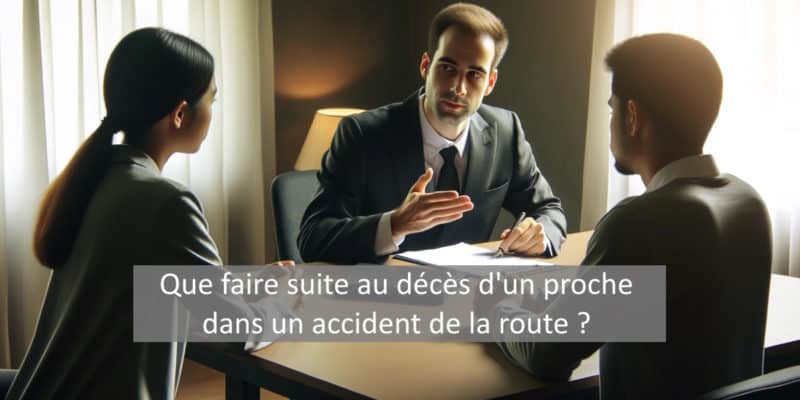 que faire décès proche accident route