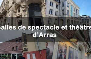 Salles de spectacle et théâtre d’Arras