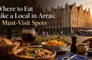 Where to Eat Like a Local in Arras: 7 Must-Visit Spots