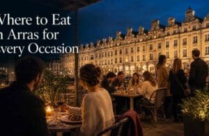 Where to eat in Arras depending on the occasion? Restaurants Where to eat in Arras depending on the occasion? Restaurants